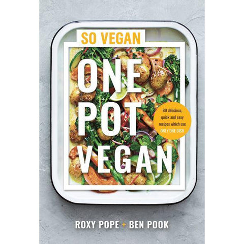 One Pot Vegan: 80 quick, easy and delicious plant-based recipes