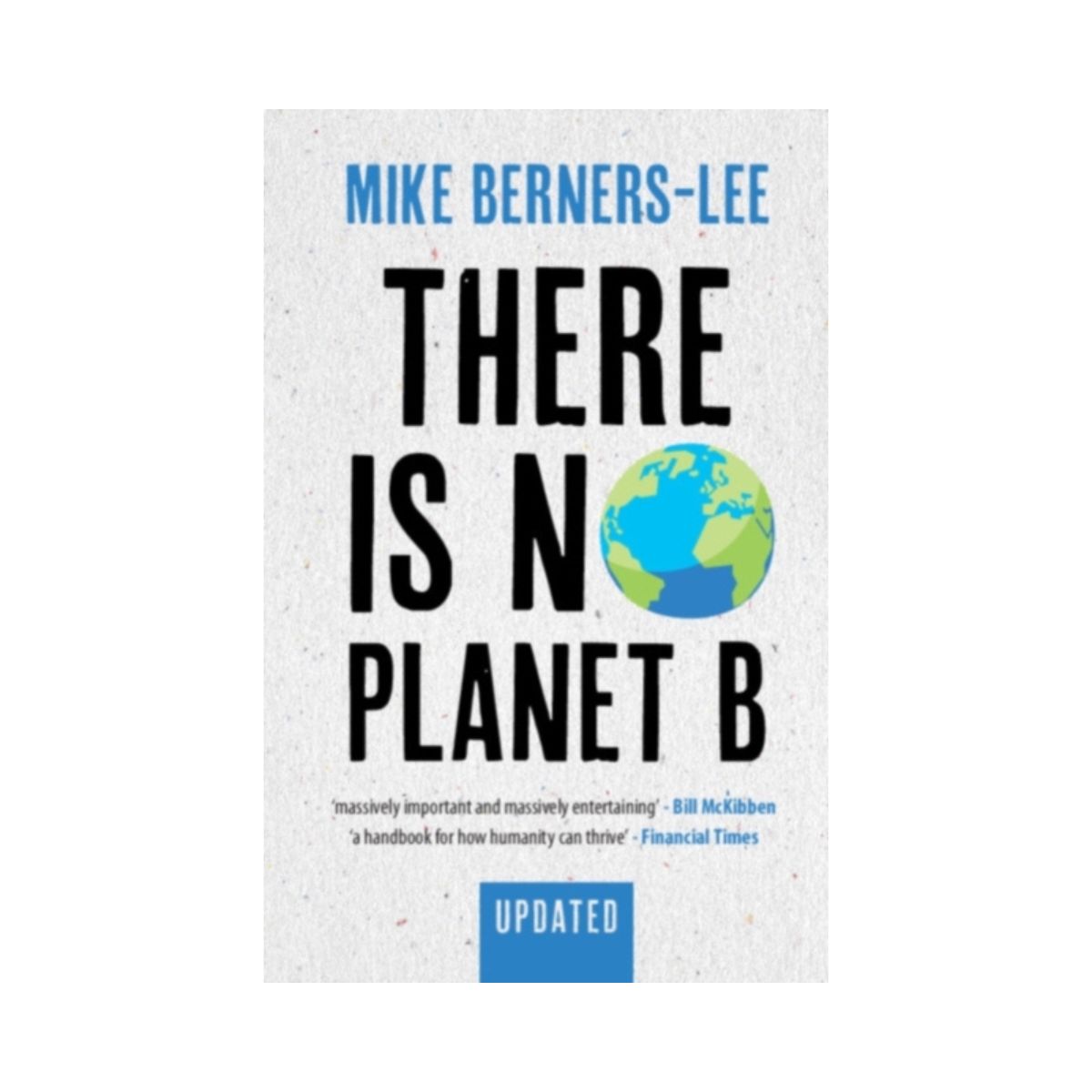 There Is No Planet B: A Handbook for the Make or Break Years