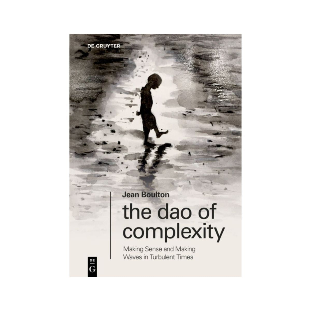 The Dao of Complexity: Making Sense and Making Waves in Turbulent Times