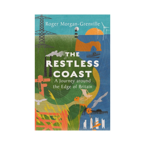The Restless Coast: A Journey around the Edge of Britain