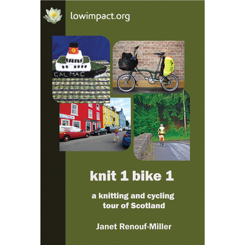Knit 1 Bike 1: a knitting & cycling tour of Scotland.